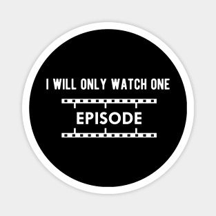 Movie - I will only watch one Magnet